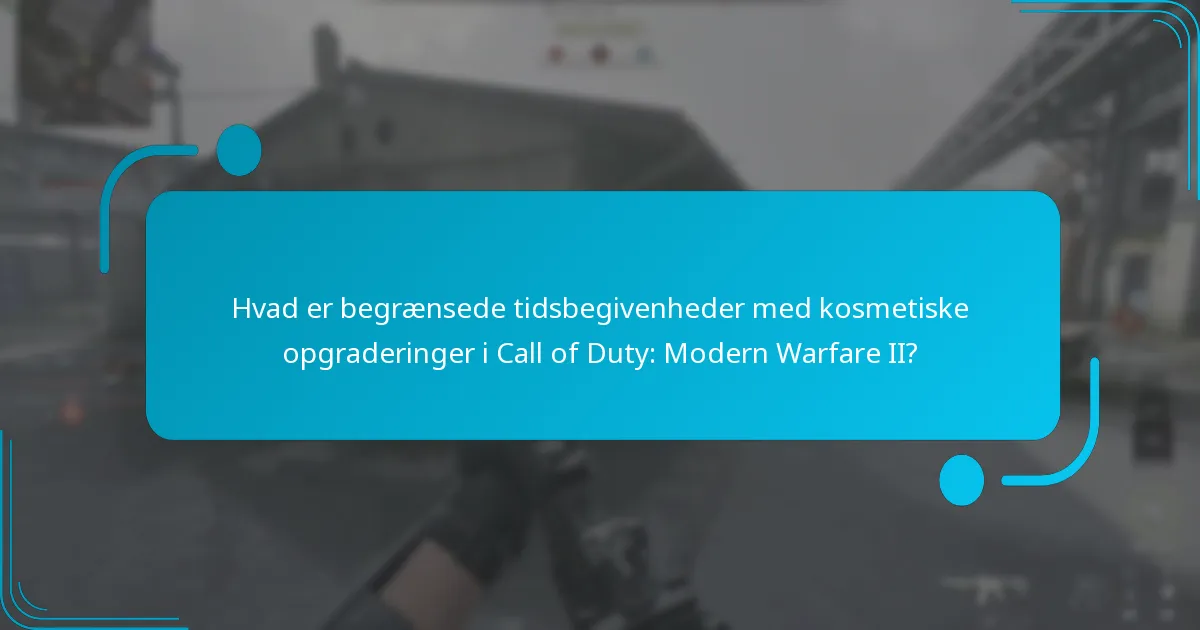 Hvordan kan spillere erhverve begrænsede tids kosmetiske opgraderinger?