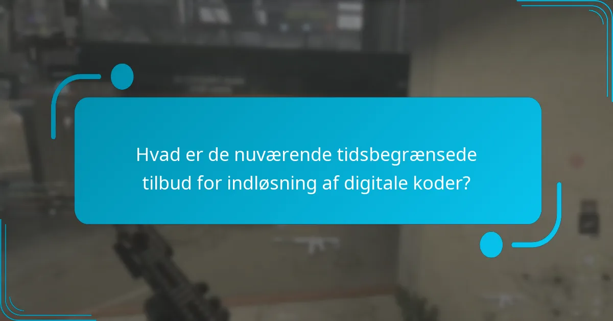 Hvilke typer digitale koder er tilgængelige til indløsning?