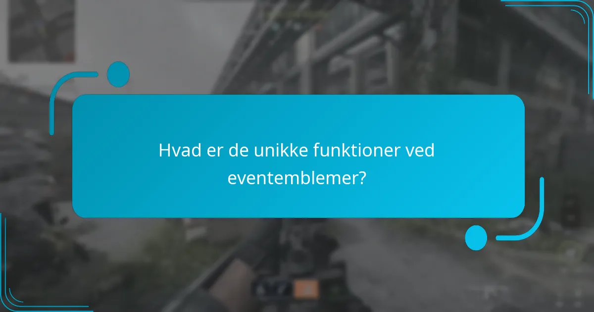 Hvad er de unikke funktioner ved eventemblemer?