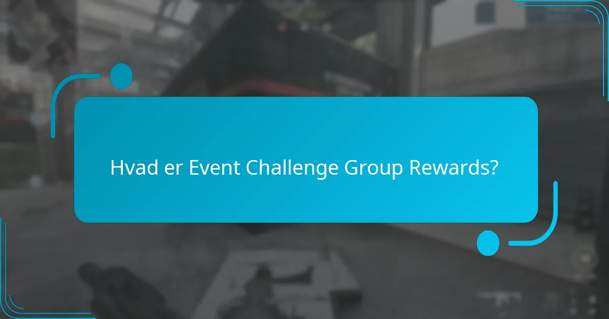 Hvordan deltager jeg i Event Challenge Group Rewards?