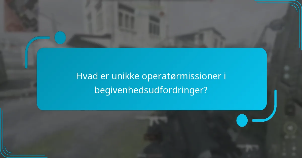 Hvilke operatører har unikke missioner i begivenhedsudfordringer?