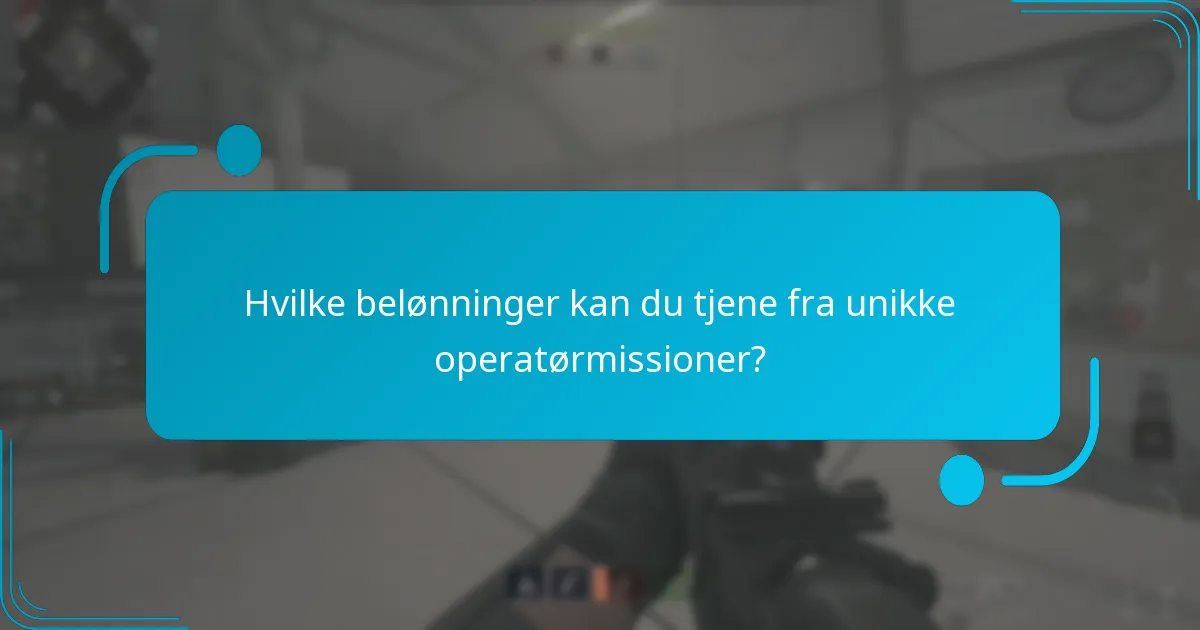 Hvordan gennemfører man unikke operatørmissioner med succes?