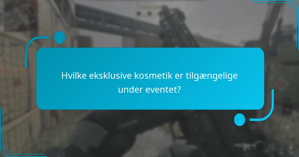 Hvilke eksklusive kosmetik er tilgængelige under eventet?