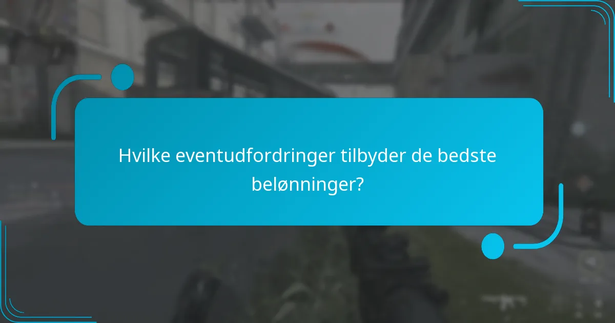 Hvilke eventudfordringer tilbyder de bedste belønninger?