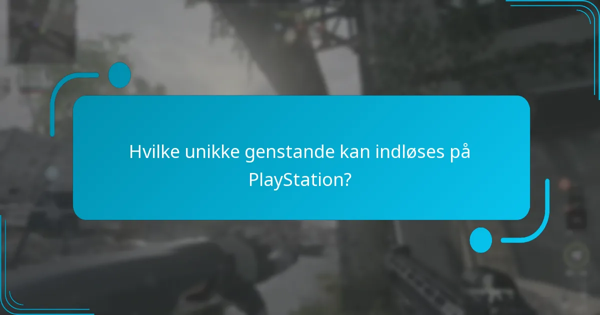 Hvilke unikke genstande kan indløses på PlayStation?