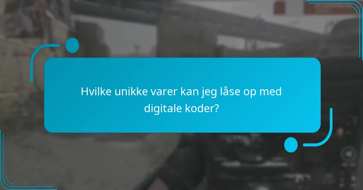 Hvilke unikke varer kan jeg låse op med digitale koder?