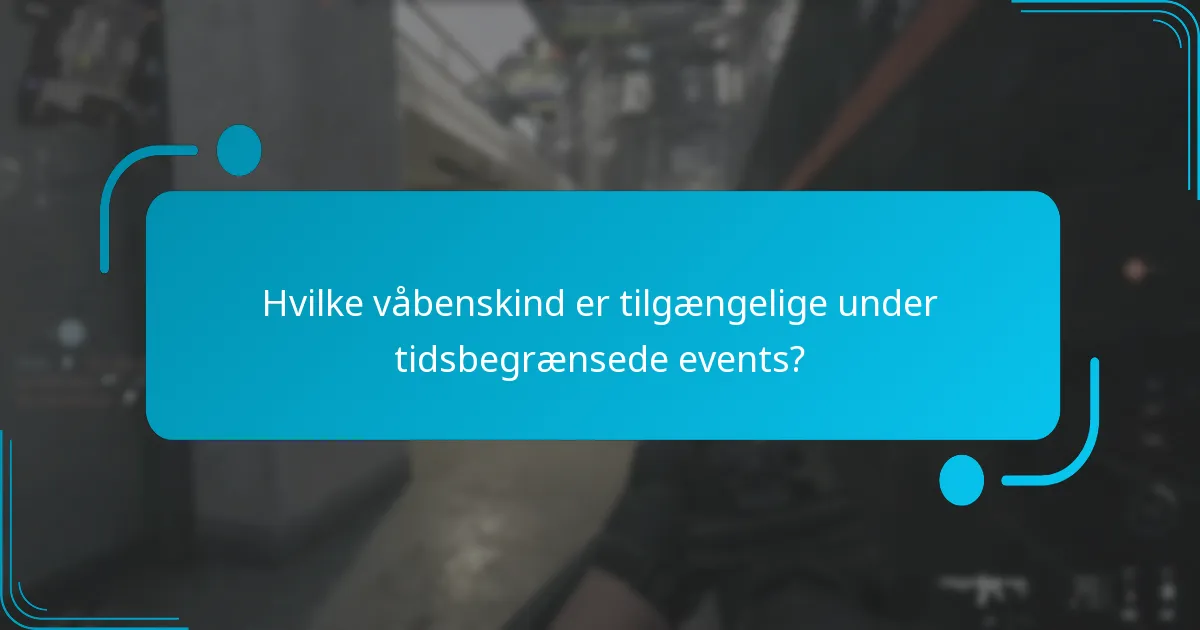 Hvilke våbenskind er tilgængelige under tidsbegrænsede events?