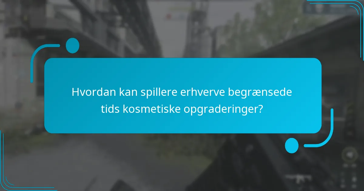 Hvilke kosmetiske opgraderinger er tilgængelige under aktuelle begivenheder?